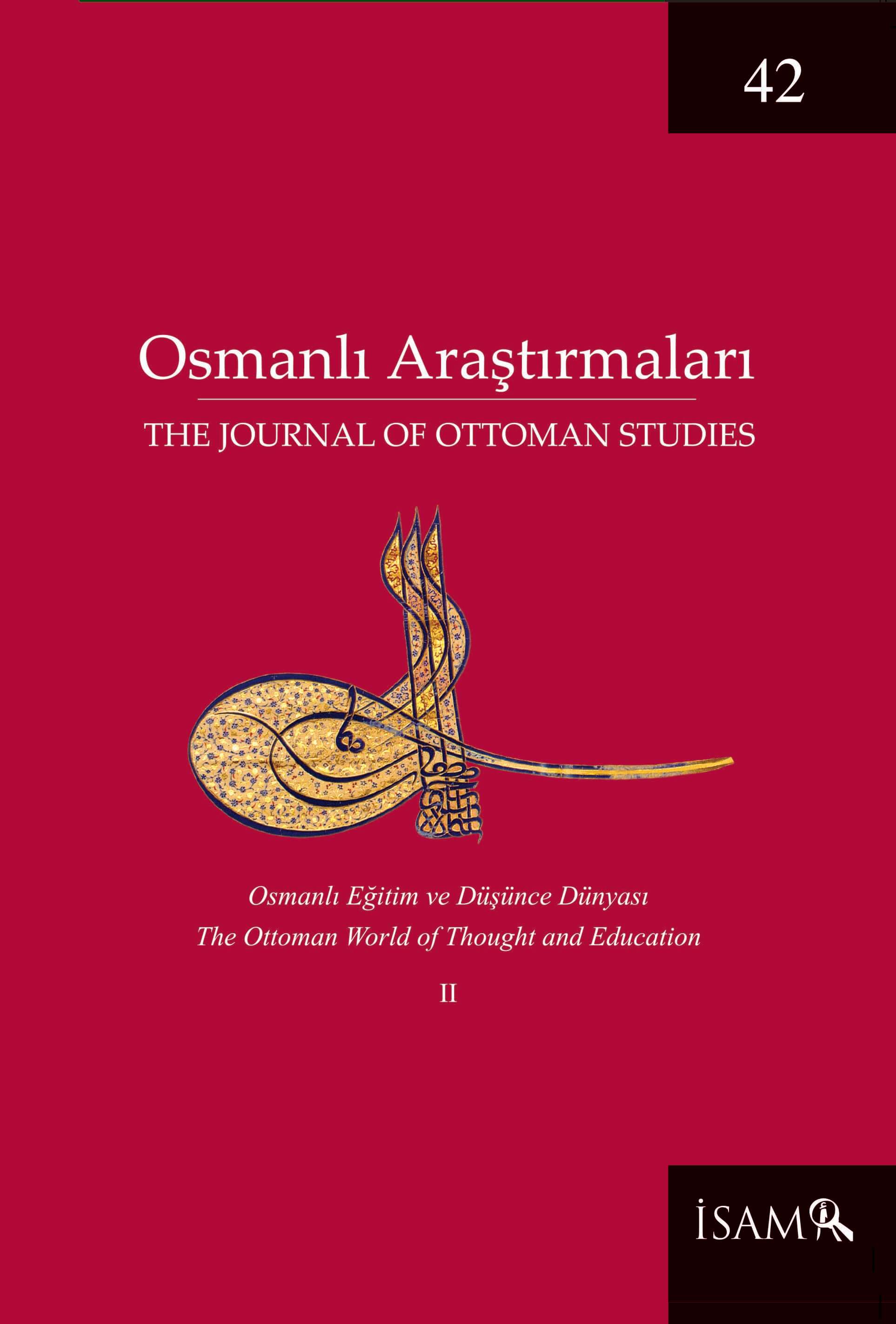 					View No. 42 (2013): Osmanlı Araştırmaları (Osmanlı Eğitim ve Düşünce Dünyası II)
				